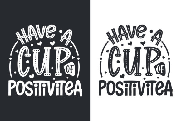Have a Cup of Positivitea, Tea Quotes