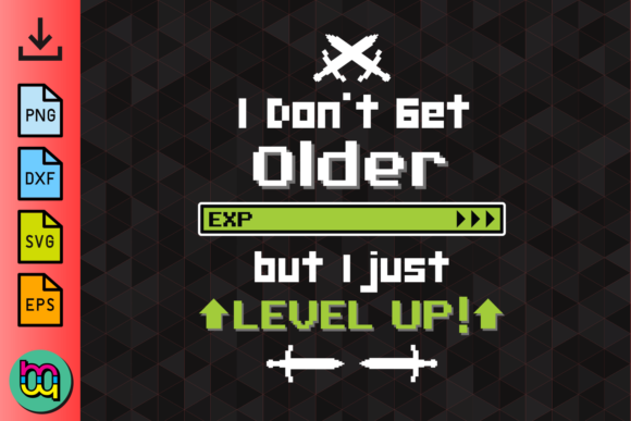 I Don’t Get Older I Level Up
