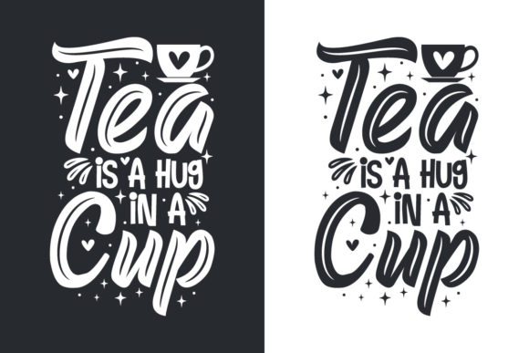 Tea is a Hug in a Cup, Tea Lettering
